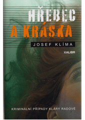 Obálka titulu Hřebec a Kráska : kriminální případy Kláry Radové