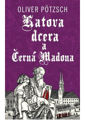 Obálka titulu Lutopecny/Katova dcera a Černá Madona