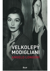 Obálka titulu Velkolepý Modigliani