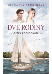 Obálka titulu Dvě rodiny - Těžká rozhodnutí