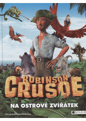 Obálka titulu Robinson Crusoe - Na ostrově zvířátek
