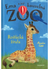 Obálka titulu Ema a její kouzelná zoo. Rošťácká žirafa
