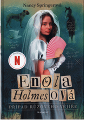 Obálka titulu Enola Holmesová. Případ růžového vějíře