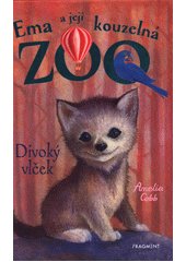 Obálka titulu Ema a její kouzelná zoo. Divoký vlček
