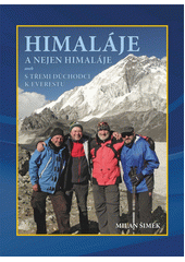 Obálka titulu Šimek Milan: Himaláje a nejen Himaláje aneb s třemi důchodci k Everestu