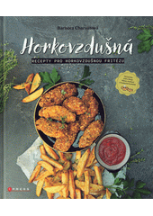 Obálka titulu Měrůtky/Horkovzdušná : recepty pro horkovzdušnou fritézu