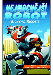 Obálka titulu Nejmocnější robot Rickyho Ricotty