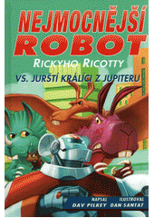 Obálka titulu Nejmocnější robot Rickyho Ricotty vs. jurští králíci z Jupiteru
