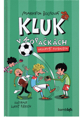 Obálka titulu Kluk v kopačkách. Největší fotbalista