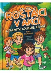 Obálka titulu Rošťáci v akci a tajemství kouzelné jeskyně