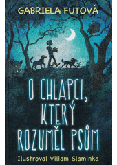 Obálka titulu O chlapci, který rozuměl psům