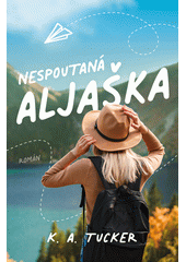 Obálka titulu Nespoutaná Aljaška