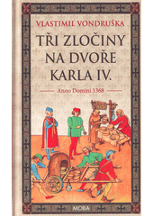 Obálka titulu Tři zločiny na dvoře Karla IV.