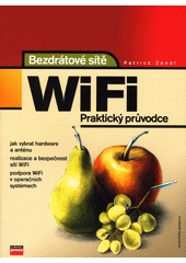 Obálka titulu Bezdrátové sítě WiFi: praktický průvodce
