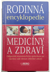 Obálka titulu Rodinná encyklopedie medicíny a zdraví