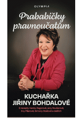 Obálka titulu SKR/Prababičky pravnoučatům : kuchařka Jiřiny Bohdalové : tradiční česká jídla od prababiček věnovaná vnoučatům a pravnoučatům