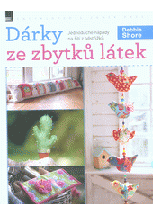 Obálka titulu Dárky ze zbytků látek