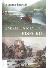 Obálka titulu Zmizelé a mizející Písecko