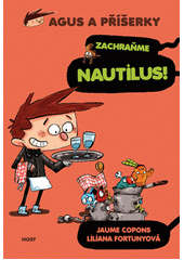 Obálka titulu Agus a příšerky - Zachraňme Nautilus!