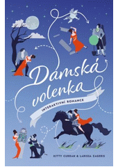 Obálka titulu Dámská volenka : interaktivní romance