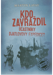 Obálka titulu Kdo zavraždil účastníky Djatlovovy expedice?