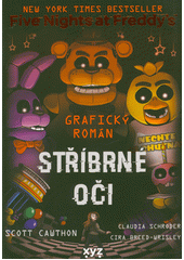 Obálka titulu Five nights at Freddy's : grafický román. Stříbrné oči ze serveru ObalkyKnih.cz Obálka titulu Five nights at Freddy's : grafický román. Stříbrné oči