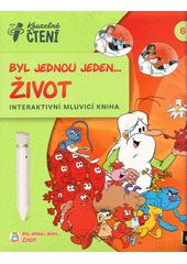 Obálka titulu Byl jednou jeden... život : interaktivní mluvicí kniha