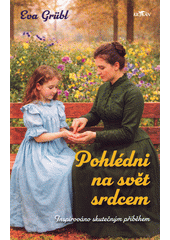Obálka titulu Pohlédni na svět srdcem