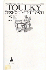 Obálka titulu Toulky českou minulostí - Od časů Marie Terezie(1740) do konce napoleonských válek(1815)