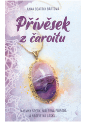 Obálka titulu Přívěsek z čaroitu
