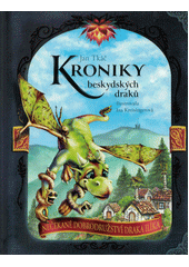 Obálka titulu Kroniky beskydských draků : nečekané dobrodružství draka Ilíka