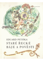 Obálka titulu Staré řecké báje a pověsti