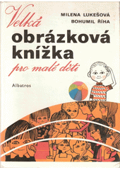 Obálka titulu Velká obrázková knížka pro malé děti/1465