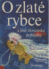 Obálka titulu O zlaté rybce a jiné slovanské pohádky/1379