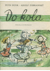 Obálka titulu Do kola, Zlatý poviján : říkadla o zvířátkách/1451
