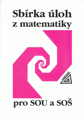 Obálka titulu Sbírka úloh z matematiky pro SOU a SOŠ.