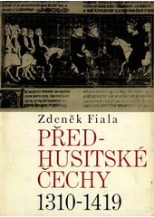 Obálka titulu Předhusitské Čechy 1310-1419/1547