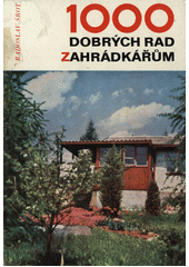 Obálka titulu 1000 dobrých rad zahrádkářům