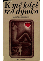 Obálka titulu K mé kávě tvá dýmka/1558