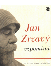 Obálka titulu Jan Zrzavý vzpomíná na domov, dětství a mladá léta/1427