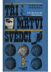 Obálka titulu Tři mrtví svědci: Kriminální příběhy