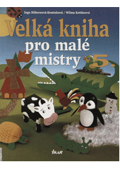 Obálka titulu Velká kniha pro malé mistry/1463