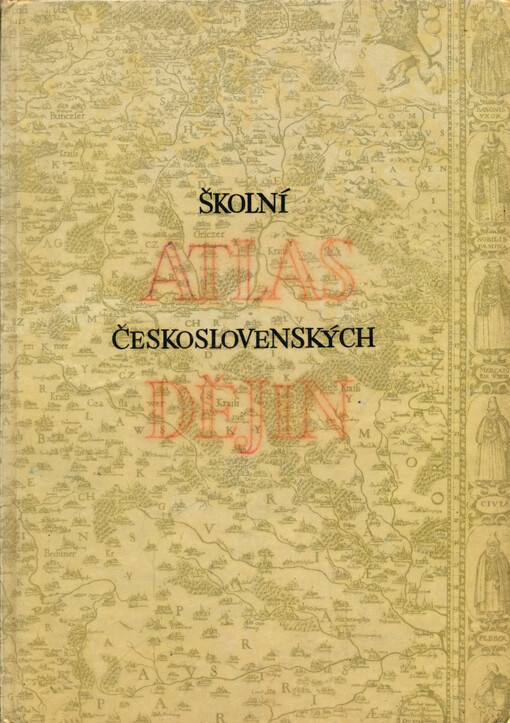 Školní atlas československých dějin: Učeb. pomůcka pro školy všeobec. vzdělávací