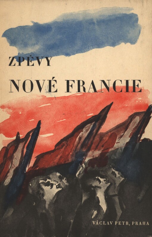 Zpěvy nové Francie :[Literární pásmo illegální francouzské poesie a prózy z let druhé světové války