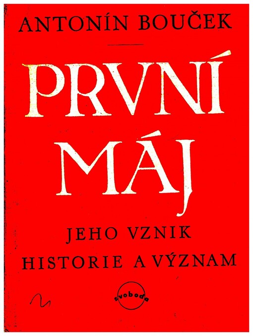 První máj :jeho vznik, historie a význam