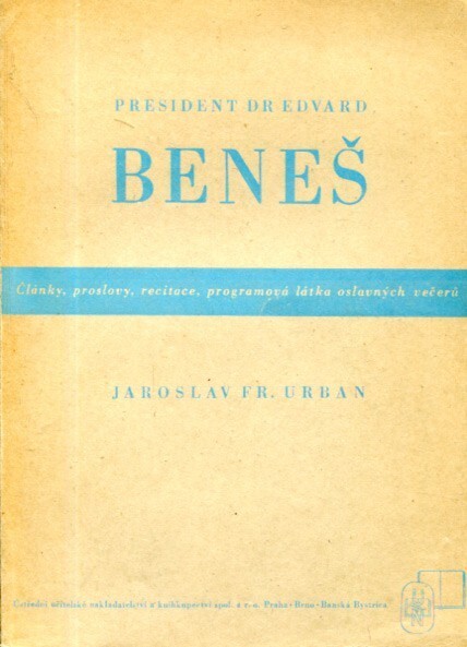 President Dr Edvard Beneš :články, proslovy, recitace, programová látka oslavných večerů