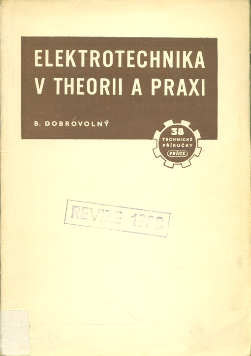 Elektrotechnika v theorii a praxi :přehl. elektrotechn. v celém rozsahu