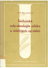 Technická mikrobiologie mléka a mléčných výrobků : (prakt. část)  (odkaz v elektronickém katalogu)
