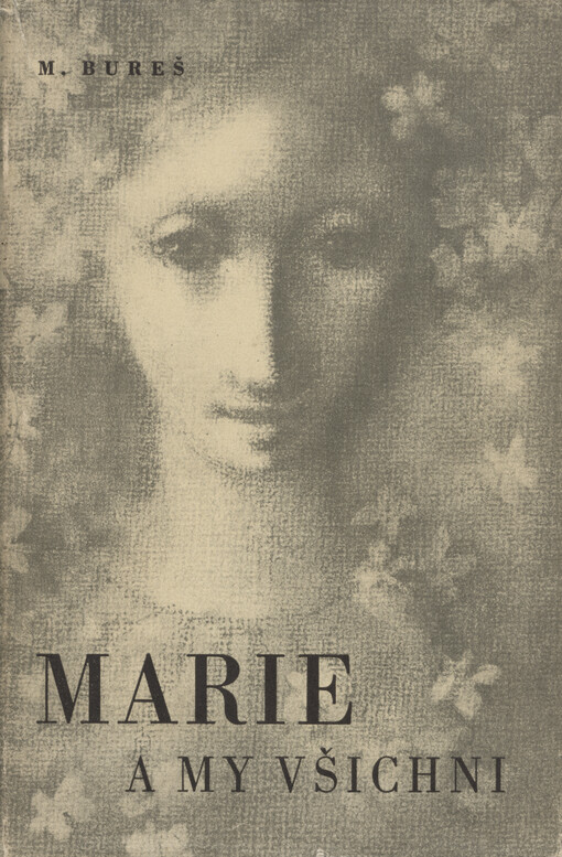 Marie a my všichni: příběh psaný na okraj deníku