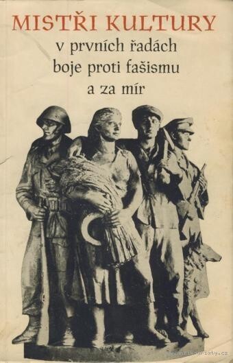 Mistři kultury v prvních řadách boje proti fašismu a za mír